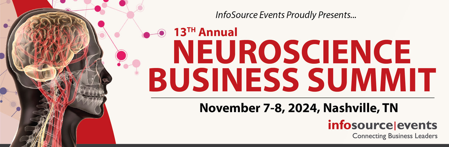 13th Annual Neuroscience Business Summit, November 6-8 2024, Location TBD